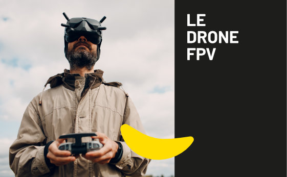 Le drone FPV