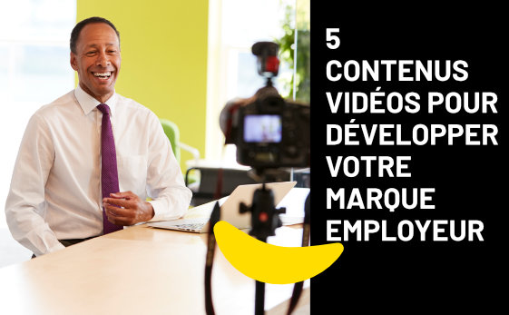 5 contenus vidéos pour développer votre marque employeur